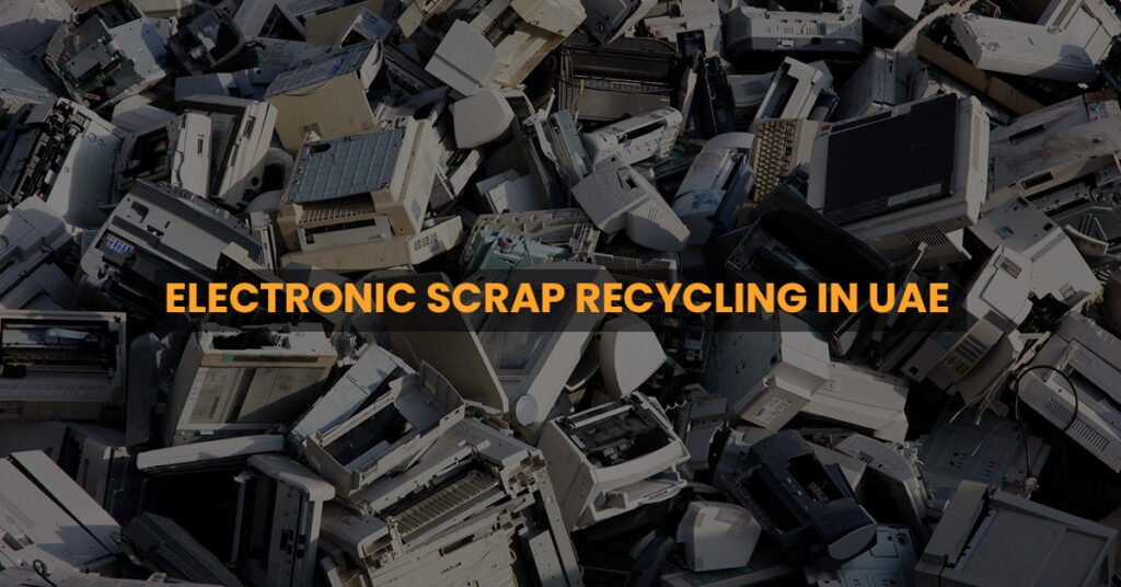 Electronic Scrap Recycling in UAE